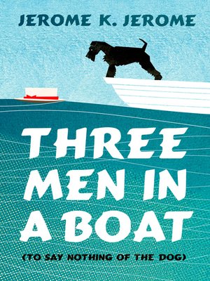 cover image of Three Men in a Boat (To Say Nothing of the Dog)